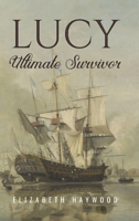 Lucy: Ultimate Survivor 1528983521 Book Cover
