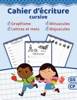 Cahier d’écriture cursive: Apprendre à écrire les lettres de l'alphabet majuscules et minuscules | Cahier d’écriture GS & CP | Livre d'activités pour ... de vacances maternelle B08VCJ8CNJ Book Cover