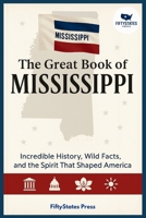 THE GREAT BOOK OF MISSOURI: Incredible History, Wild Facts, and the Spirit That Shaped America B0GGHZMCGC Book Cover