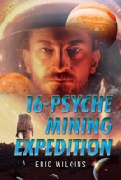 16-Psyche Mining Expedition 1952874785 Book Cover