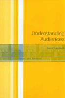 Understanding Audiences: Theory and Method 0761963456 Book Cover