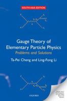 Gauge Theory of Elementary Particle Physics : Problems And Solutions 0198830475 Book Cover