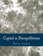 Capital in Disequilibrium: The Role of Captial in a Changing World (Foundations of the Market Economy Series) 1479323861 Book Cover