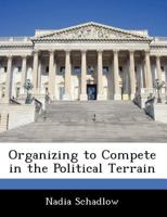 Organizing to Compete in the Political Terrain 1249916003 Book Cover