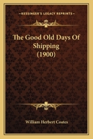 The good old days of shipping, 1104913593 Book Cover