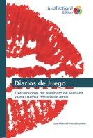 Diarios de Juego: Tres versiones del asesinato de Mariana y una cruenta historia de amor 6200112134 Book Cover