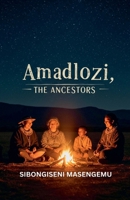 Amadlozi: The Ancestors B0FRKMWCL8 Book Cover
