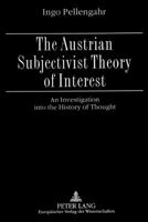 The Austrian Subjectivist Theory of Interest: An Investigation Into the History of Thought 3631486073 Book Cover