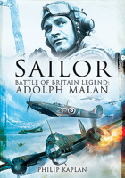 'Sailor' Malan: Battle Of Britain Legend: Adolph G. Malan 1526782278 Book Cover