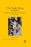 'the Right Thing to Read': A History of Australian Girl-Readers, 1910-1960 0367592142 Book Cover