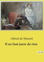 Il ne faut jurer de rien (French Edition) B0CVWDTS3Y Book Cover