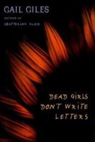 Dead Girls Don't Write Letters 0689866240 Book Cover