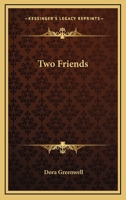 Two Friends 1425514235 Book Cover