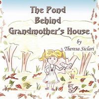 The Pond Behind Grandmother's House 1413785972 Book Cover