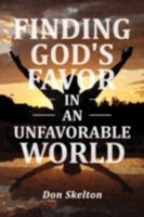 Finding God's Favor in an Unfavorable World 1436331978 Book Cover