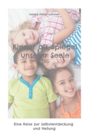Kinder als Spiegel unserer Seele: Eine Reise zur Selbstentdeckung und Heilung (German Edition) 3758318386 Book Cover