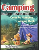 Camping Color By Numbers Coloring Book Large Print Wildlife, Cute Kids, Beautiful Wilderness, Adorable Animals: And Scenic Forests, Lakes and Mountains B08KM7SG64 Book Cover