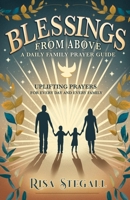 Blessings From Above, A Daily Family Prayer Guide: Uplifting Prayers for Every Day and Every Family B0F11DBL65 Book Cover