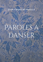 Paroles à danser 2322402710 Book Cover