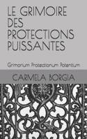 LE GRIMOIRE DES PROTECTIONS PUISSANTES B0GMK5RGTF Book Cover