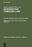 Integration Through Law: Europe and the American Federal Experience : Methods, Tools and Institutions, Book 1 : A Political, Legal and Econ  Overvie 3110105152 Book Cover