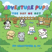 Adventure Pups: The Day We Met B0GX7GX3NX Book Cover