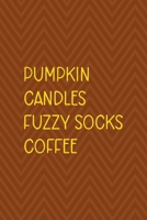 Pumpkin Candles Fuzzy Socks Coffee: Notebook Journal Composition Blank Lined Diary Notepad 120 Pages Paperback Brown Zigzag Fuzzy 1712348388 Book Cover