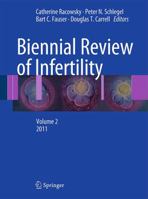 Biennial Review of Infertility: Volume 2, 2011 1441984550 Book Cover