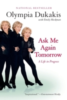 Ask Me Again Tomorrow: A Life in Progress 0060934093 Book Cover