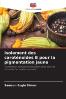 Isolement des carot�no�des B pour la pigmentation jaune 6203817325 Book Cover
