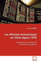 Les réformes économiques en Chine depuis 1978: Changement institutionnel et sortie de socialisme 3639169867 Book Cover