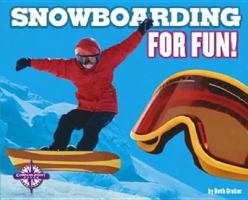 Snowboarding for Fun! (For Fun!: Sports series) (For Fun!: Sports) 0756504899 Book Cover