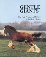 Gentle Giants: The Past, Present & Future of the Heavy Horse 0718829271 Book Cover