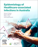 Epidemiology of Healthcare-Associated Infections in Australia 0729543633 Book Cover