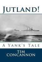 Jutland!: A Yank's Tale 0957668821 Book Cover