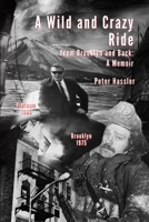 A Wild and Crazy Ride: From Brooklyn and Back: a Memoir 164530146X Book Cover