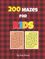 200 Mazes for kids: Mazes For Kids, Activity Book | Ages 4-8| B08TRVPN9V Book Cover