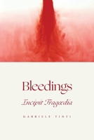 Bleedings - Incipit Tragoedia 1940625602 Book Cover