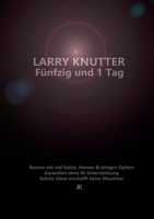 Larry Knutter - Fünfzig und 1 Tag (German Edition) 369638383X Book Cover
