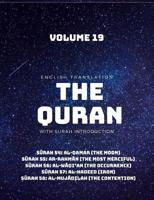 The Quran - English Translation with Surah Introduction - Volume 19: Surah 54: al-Qamar (The Moon); Surah 55: ar-Rahman (The Most Merciful); Surah 56: al-Waqi'ah (The Occurrence); Surah 57: al-Hadeed  1076813615 Book Cover