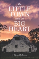 The Little Town with the Big Heart 1539615499 Book Cover