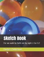 Sketch Book: For we walk by faith not by sight 2 Cor 5:7 1096780003 Book Cover