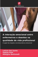 A interação emocional entre enfermeiros e doentes na qualidade de vida profissional (Portuguese Edition) 6630132564 Book Cover