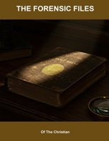 The Forensic Files: Of The Christian B0FPWM8NK8 Book Cover