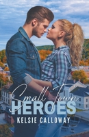 Small Town Heroes B0BGKX3YM4 Book Cover