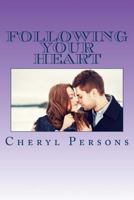 Following Your Heart 1490922482 Book Cover