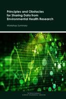Principles and Obstacles for Sharing Data from Environmental Health Research: Workshop Summary 030937085X Book Cover