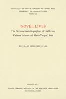 Novel Lives: The Fictional Autobiographies of Guillermo Cabrera Infante and Mario Vargas Llosa (North Carolina Studies in the Romance Languages and Literatures) 0807892300 Book Cover