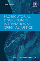 Prosecutorial Discretion in International Criminal Justice 1035347156 Book Cover