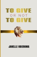 To give or Not to give (Totally Yours) B0DFC59L3X Book Cover